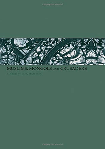 MUSLIMS, MONGOLS AND CRUSADERS