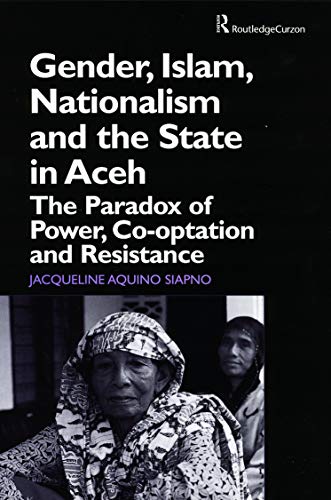 GENDER, ISLAM NATIONALISM AND THE STATE IN ACEH
