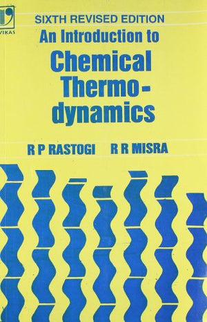 AN INTRODUCTION TO CHEMICAL THERMO-DYNAMICS