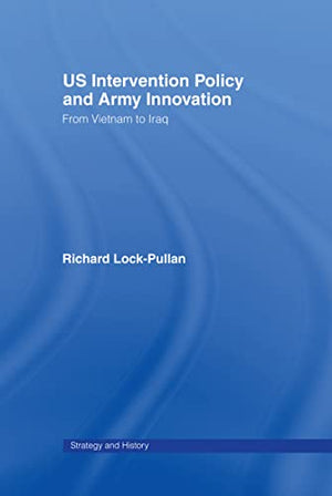 US INTERVENTION POLICY AND ARMY INNOVATION