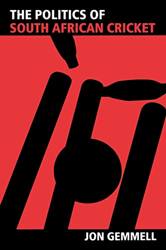 THE POLITICS OF SOUTH AFRICAN CRICKET