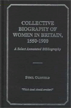 COLLECTIVE BIOGRAPHY OF WOMEN IN BRITIAN, 1550-1900