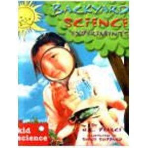 KID SCIENCE: BACKYARD SCIENCE EXPERIMENTS