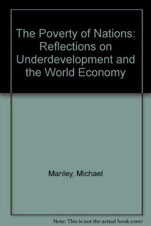 THE POVERTY OF NATIONS