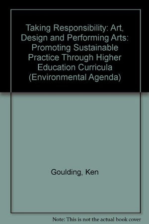 TAKING RESPONSIBILITY-ART, DESIGN AND PERFORMING ARTS