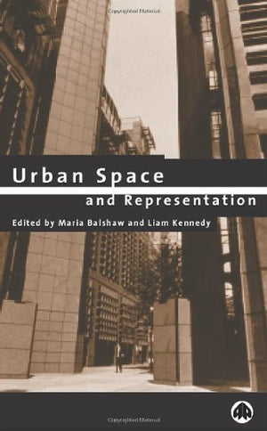 URBAN SPACE AND REPRESENTATION