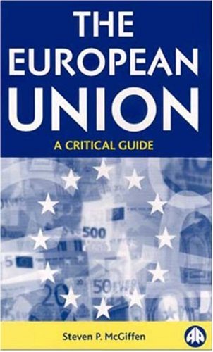 THE EUROPEAN UNION: A CRITICAL GUIDE