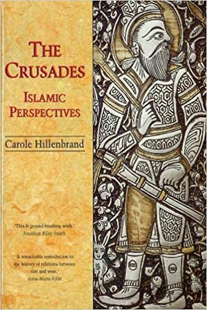THE CRUSADES, ISLAMIC PERSPECTIVES