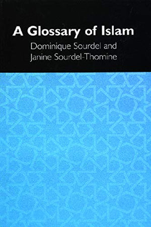A GLOSSARY OF ISLAM