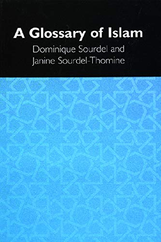 A GLOSSARY OF ISLAM