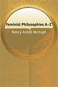 FEMINIST PHILOSOPHIES A-Z