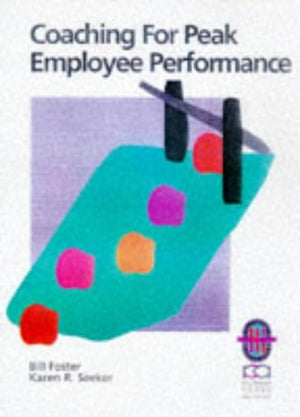 MANAGEMENT SKILLS SERIES: COACHING FOR PEAK EMPLOYEE PERFORMANCE