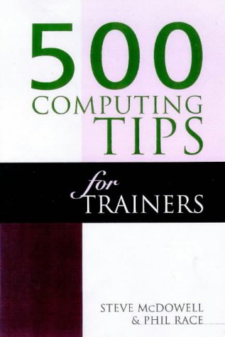 500 COMPUTING TIPS FOR TRAINERS