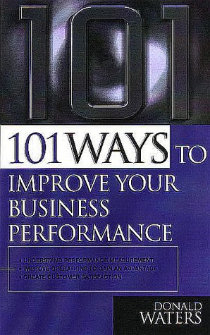 101 WAYS TO IMPROVE BUSINESS PERFORMANCE