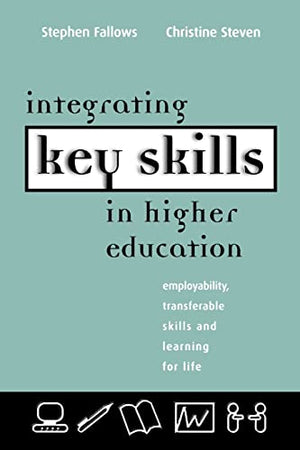 INTEGRATING KEY SKILLS IN HIGHER EDUCATION: EMPLOYABILITY TRANSFERABLE