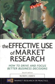 THE EFFECTIVE USE OF MARKET RESEARCH