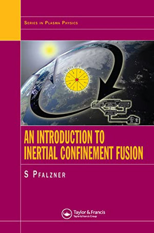 AN INTRODUCTION TO INERTIAL CONFINEMENT FUSION
