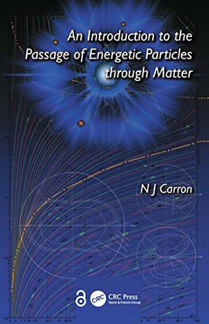 AN INTRODUCTION TO THE PASSAGE OF ENERGETIC PARTICLES THROUGH MATTER