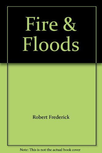 FIRE & FLOODS
