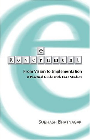 E-GOVERNMENT: FROM VISION TO IMPLEMENTATION