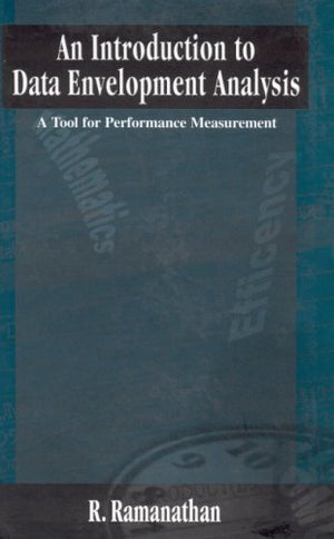 AN INTRODUCTION DATA ENVELOPMENT ANALYSIS