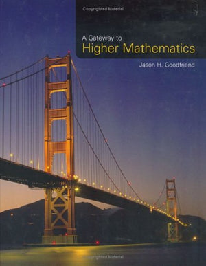 A GATEWAY TO HIGHER MATHEMATICS