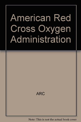 AMERICAN RED CROSS OXYGEN ADMINISTRATION.