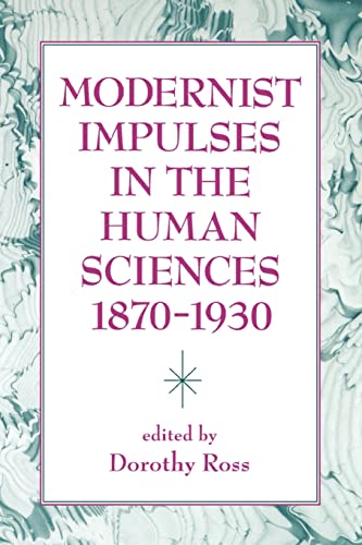 MODERNIST IMPULSES IN THE HUMAN SCIENCES 1870-1930