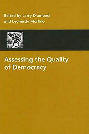 ASSESSING THE QUALITY OF DEMOCRACY
