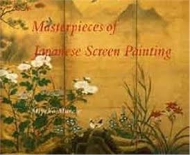 MASTERPIECES OF JAPANESE SCREEN PAINTING