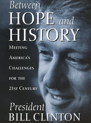 BETWEEN HOPE AND HISTORY; MEETING AMERICA'S CHALLENGES FOR THE 1ST CEN