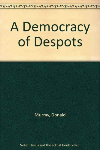 A DEMOCRACY OF DESPOTS