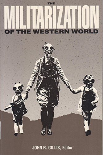 THE MILITARIZATION OF THE WESTERN WORLD