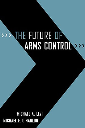 THE FUTURE OF ARMS CONTROL