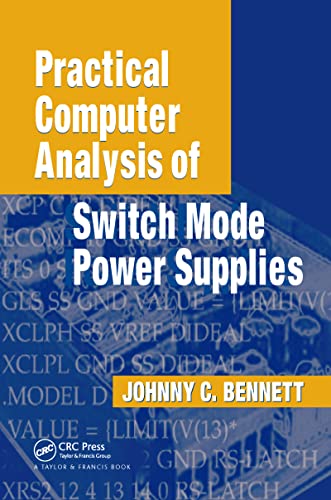 PRACTICAL COMPUTER ANALYSIS OF SWITCH MODE POWER SUPPLIES