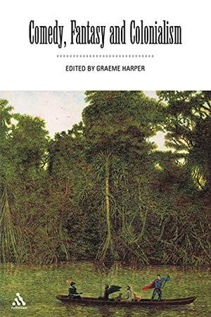 COMEDY, FANTASY, AND COLONIALISM