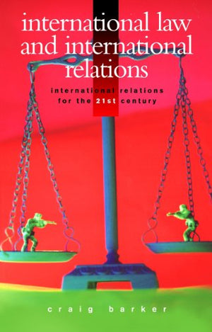 INTERNATIONAL LAW AND INTERNATIONAL RELATIONS