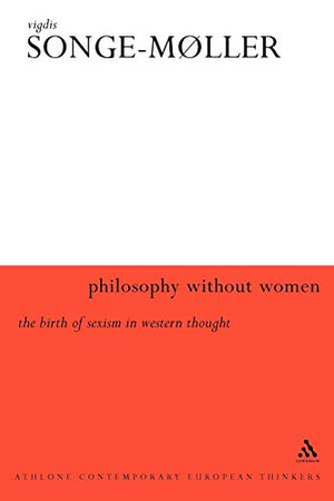 PHILOSOPHY WITHOUT WOMEN