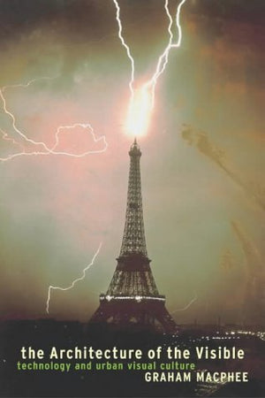 THE ARCHITECTURE OF THE VISIBLE