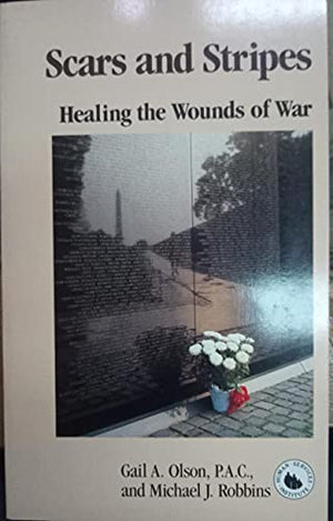 SCARS AND STRIPES:  HEALING THE WOUND OF WAR