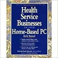 THE ENTREPRENEURIAL PC SERIES: HEALTH SERVICE BUSINESS ON YOUR HOME-BASED PC