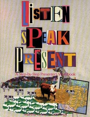 LISTEN SPEAK PRESENT: A STEP-BY-STEP PRESENTER'S WORKBOOK