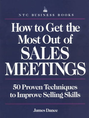 HOW TO GET THE MOST OUT OF SALES MEETINGS