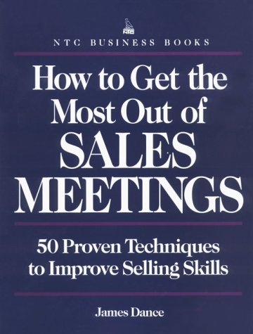 HOW TO GET THE MOST OUT OF SALES MEETINGS