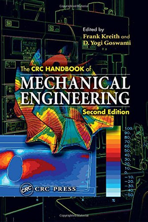 THE CRC HANDBOOK OF MECHANICAL ENGINEERING - 2ND ED