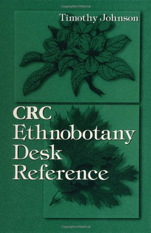 CRC ETHNOBOTANY DESK REFERENCE
