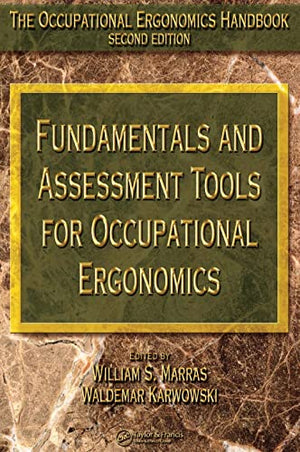 FUNDAMENTALS AND ASSESSMENT TOOLS FOR OCCUPATIONAL ERGONOMICS