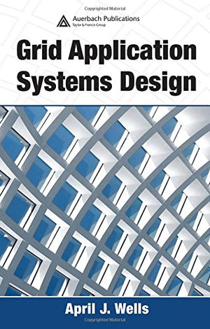 GRID APPLICATION SYSTEMS DESIGN