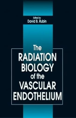 THE RADIATION BIOLOGY OF THE VASCULAR ENOTHELIUM