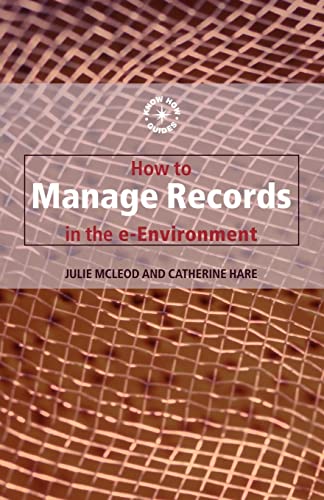 HOW TO MANAGE RECORDS IN THE E-ENVIRONMENT